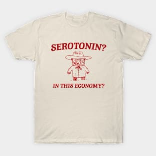 Serotonin? In this Economy? Retro Bear Cartoon, Vintage Cartoon Bear, Meme T-Shirt